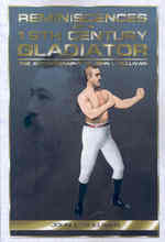 Reminiscences of a 19th Century Gladiator - The Autobiography of John L. Sullivan