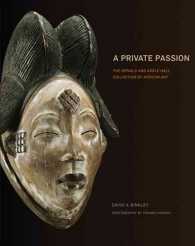A Private Passion : The Donald and Adele Hall Collection of African Art