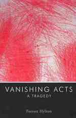 Vanishing Acts : A Tragedy