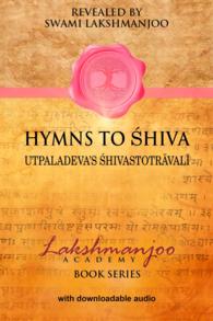 Hymns to Shiva: Songs of Devotion in Kashmir Shaivism; Utpaladeva's Śhivastotrāvalī