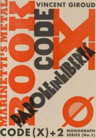 Marinetti's Metal Book : Focus on Paroleinliberta (Code(x) +2 Monograph Series)