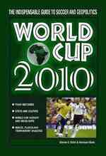 World Cup 2010 : The Indispensable Guide to Soccer and Geopolitics