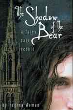 The Shadow of the Bear: A Fairy Tale Retold (Fairy Tale Novels")