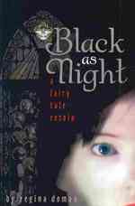 Black as Night: A Fairy Tale Retold