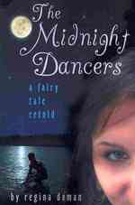 The Midnight Dancers : A Fairy Tale Retold