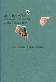 Enjoy Hot or Iced : Poems in Conversation and a Conversation