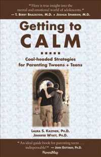 Getting to Calm : Cool-Headed Strategies for Parenting Tweens +Teens