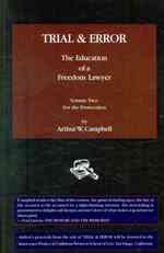 TRIAL & ERROR The Education of a Freedom Lawyer Volume Two: For the Prosecution
