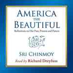 America the Beautiful : Reflections on Her Past, Present and Future