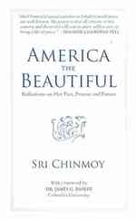America the Beautiful : Reflections on Her Past, Present and Future