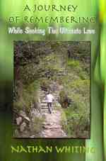 A Journey of Remembering : While Seeking the Ultimate Love