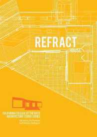 Refract House (California College of the Arts Architecture Studio Series)