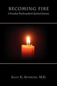 Becoming Fire: A Freudian Psychoanalyst's Spiritual Journey