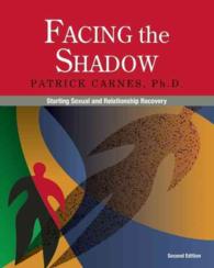 Facing the Shadow : Starting Sexual and Relationship Recovery: a Gentle Path to Beginning Recovery from Sex Addiction （2ND）