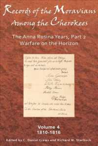 Records of the Moravians among the Cherokees : The Anna Rosina Years, Warfare on the Horizon, 18101816 (Records of the Moravians among the Cherokees) 〈4〉