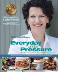 Everyday under Pressure : New Quick Easy Pressure Cooker Meals for Every Day of the Week by Blue Jean Chef, Meredith Laurence (The Blue Jean Chef) （LTF）