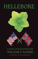 Hellebore : A Novel of Reconstruction Bushwachers-Carpetbaggers & Scalawags