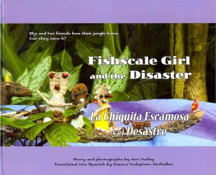 Fishscale Girl and the Disaster/ La Chiquita Escamosa y el Desastre (Fishscale Girl) （Bilingual）