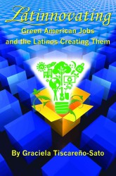 Latinnovating : Green American Jobs and the Latinos Creating Them （Original）