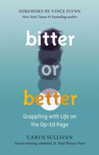 Bitter or Better : Grappling with Life on the Op-ed Page