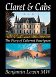 Claret & Cabs : The Story of Cabernet Sauvignon