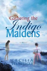Gathering the Indigo Maidens : A Novel