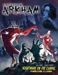 Casefile Arkham : Nightmare on the Canvas (Casefile: Arkham)