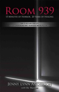 Room 939 : 15 Minutes of Horror, 20 Years of Healing