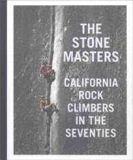 The Stone Masters : California Rock Climbers in the Seventies ...