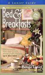 The Complete Guide to Bed & Breakfasts, Inns & Guesthouses in the United States, Canada, & Worldwide (Complete Guide to Bed and Breakfasts, Inns and G （28TH）