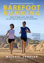 Barefoot Running : How to Run Light and Free by Getting in Touch with the Earth