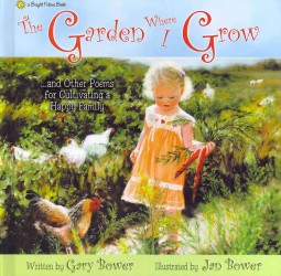 The Garden Where I Grow : And Other Poems for Cultivating a Happy Family (Bright Future)