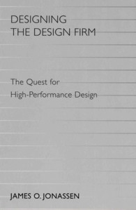 Designing the Design Firm : The Quest for High-Performance Design