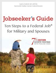 Jobseeker's Guide : Ten Steps to a Federal Job for Military and Spouses （7TH）