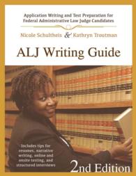 ALJ Writing Guide : Application Writing and Test Preparation for Federal Administrative Law Judge Candidates （2ND）