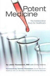 Potent Medicine : The Collaborative Cure for Healthcare （1ST）