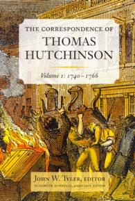 The Correspondence of Thomas Hutchinson : Volume 1: 1740-1766 (Colonial Society of Massachussetts)