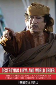 Destroying Libya and World Order : The Three-decade U.S. Campaign to Reverse the Qaddafi Revolution