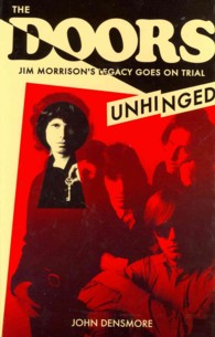 The Doors Unhinged : Jim Morrions's Legacy Goes on Trial