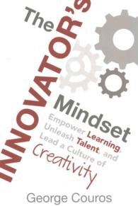Innovator's Mindset : Empower Learning, Unleash Talent, and Lead a Culture of Creativity -- Paperback / softback