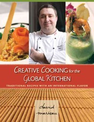 Creative Cooking for the Global Kitchen : Traditional Recipes with an 