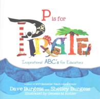 P is for PIRATE: Inspirational ABC's for Educators