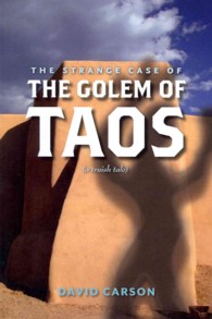 The Strange Case of the Golem of Taos : A Turish Tale