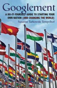 The Googlement : A Do-it-Yourself Guide to Starting Your Own Nation (And Changing the World)