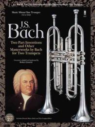 Two Part Inventions and Other Masterworks by Bach for Two Trumpets : Music Minus One Trumpet 1st or 2nd (Music Minus One) （PAP/COM）