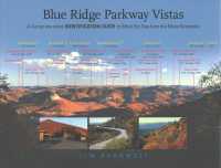 Blue Ridge Parkway Vistas : A Comprehensive Identification Guide to What You See from the Many Overlooks （2ND）