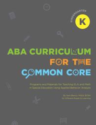 Aba Curriculum for the Common Core, Kindergarten : Programs and Materials for Teaching Ela and Math in Special Education Using Applied Behavior Analys