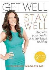 Get Well, Stay Well: Reclaim your health and get back to living.