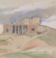 The Roque Lobato House : Santa Fe, New Mexico