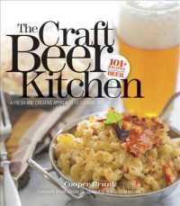 The Craft Beer Kitchen : A Fresh and Creative Approach to Cooking with Beer